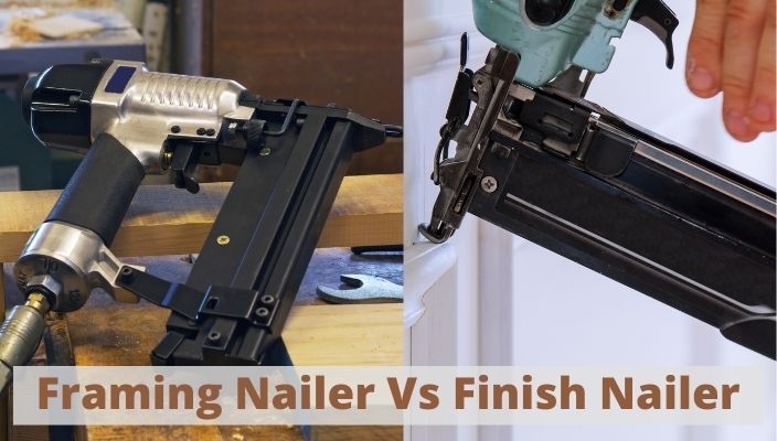 Framing Nailer Vs Finish Nailer