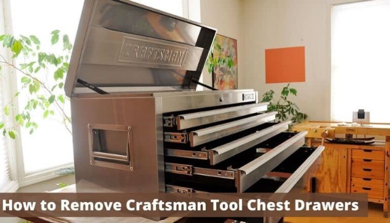 How To Remove Craftsman Tool Chest Drawers?