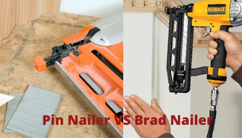 Pin Nailer VS Brad Nailer