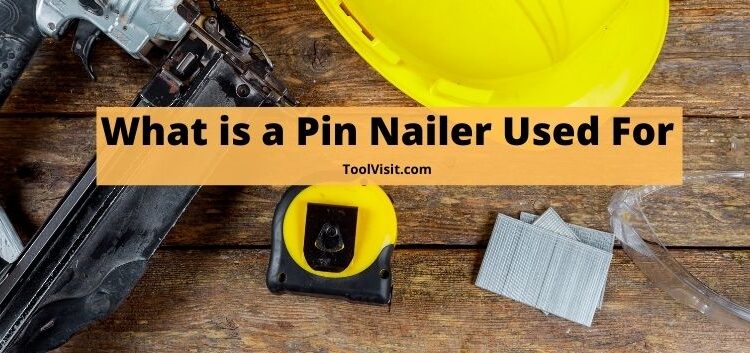 What is a Pin Nailer Used For