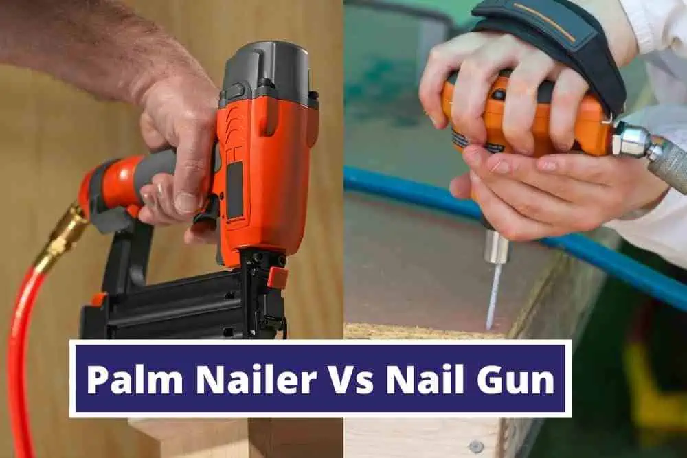 Palm Nailer vs Nail Gun