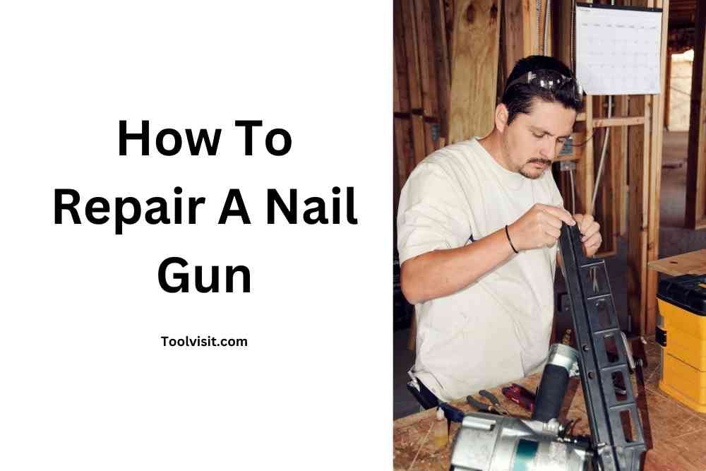 How To Repair A Nail Gun
